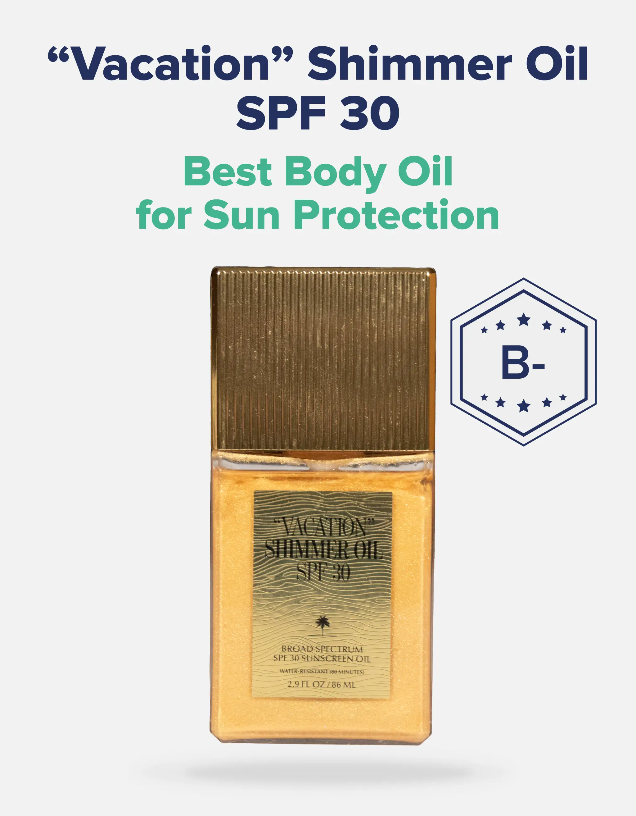 Best Body Oil for Sun Protection: “Vacation” Shimmer Oil SPF 30 (B-)